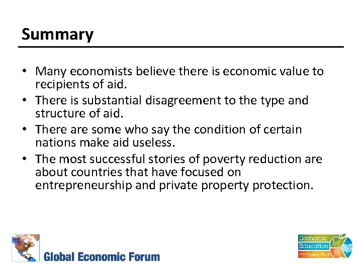 Summary • Many economists believe there is economic value to recipients of aid. •