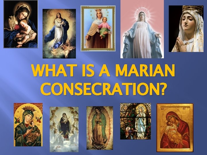 WHAT IS A MARIAN CONSECRATION? 