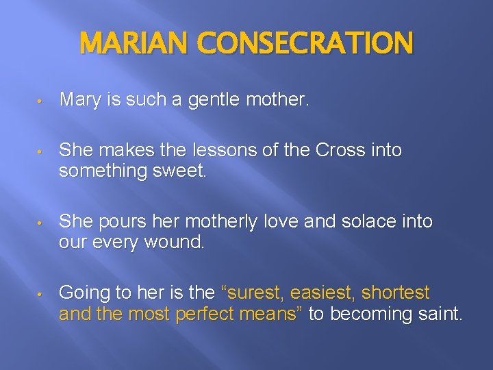 MARIAN CONSECRATION • Mary is such a gentle mother. • She makes the lessons