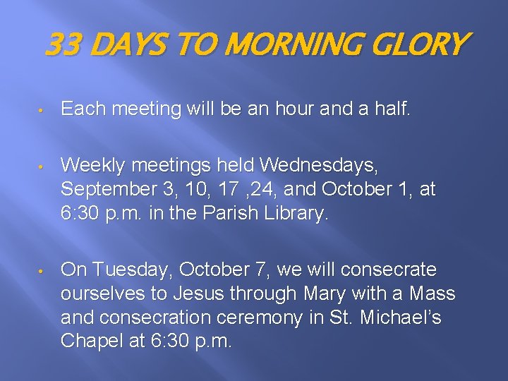 33 DAYS TO MORNING GLORY • Each meeting will be an hour and a