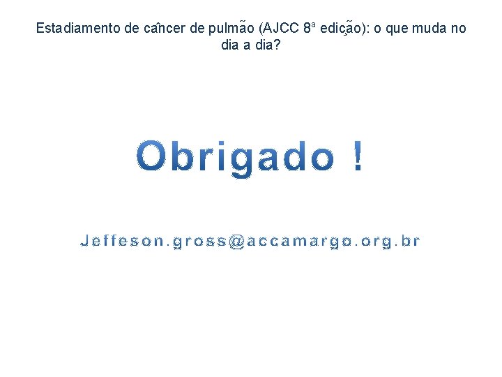 Estadiamento de ca ncer de pulma o (AJCC 8 a edic a o): o