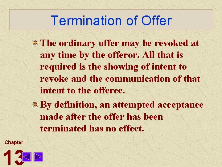 Termination of Offer The ordinary offer may be revoked at any time by the