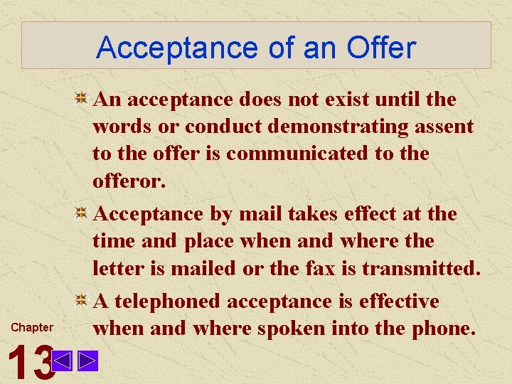 Acceptance of an Offer Chapter 13 An acceptance does not exist until the words