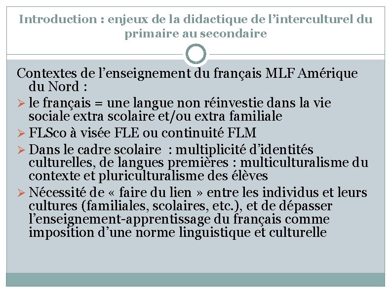 Introduction : enjeux de la didactique de l’interculturel du primaire au secondaire Contextes de