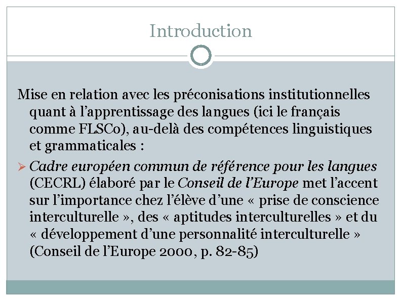 Introduction Mise en relation avec les préconisations institutionnelles quant à l’apprentissage des langues (ici