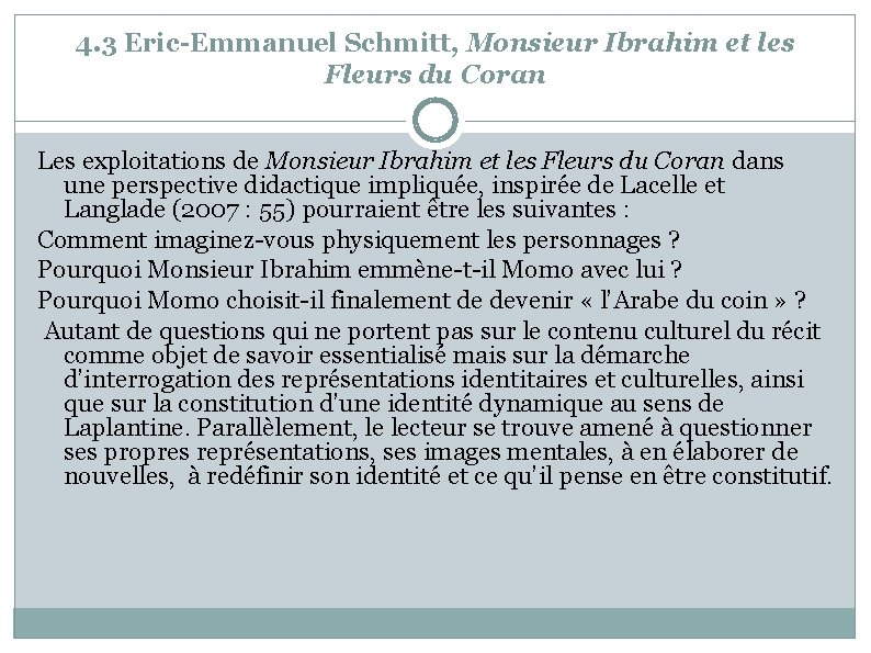 4. 3 Eric-Emmanuel Schmitt, Monsieur Ibrahim et les Fleurs du Coran Les exploitations de