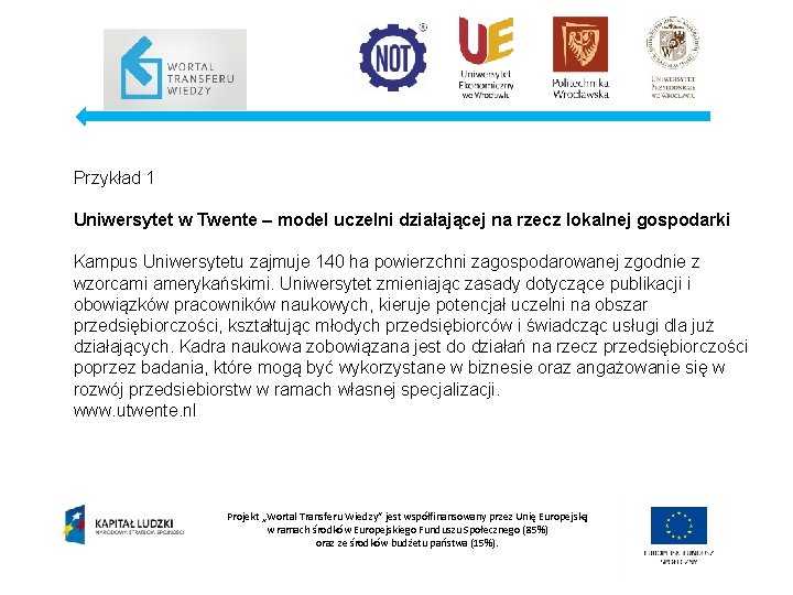 Przykład 1 Uniwersytet w Twente – model uczelni działającej na rzecz lokalnej gospodarki Kampus
