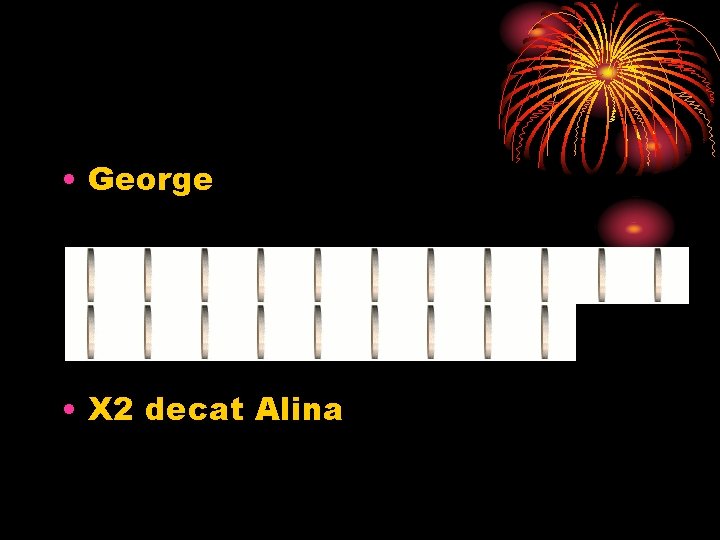  • George • X 2 decat Alina 