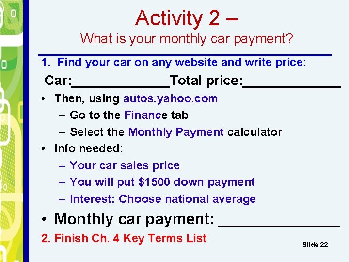 Activity 2 – What is your monthly car payment? 1. Find your car on