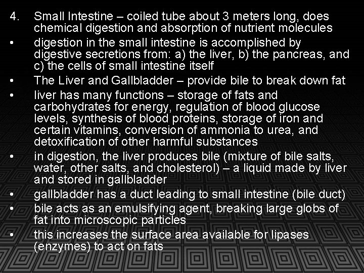 4. • • Small Intestine – coiled tube about 3 meters long, does chemical