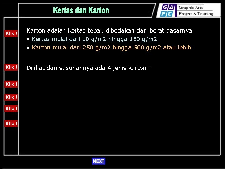 Karton adalah kertas tebal, dibedakan dari berat dasarnya • Kertas mulai dari 10 g/m