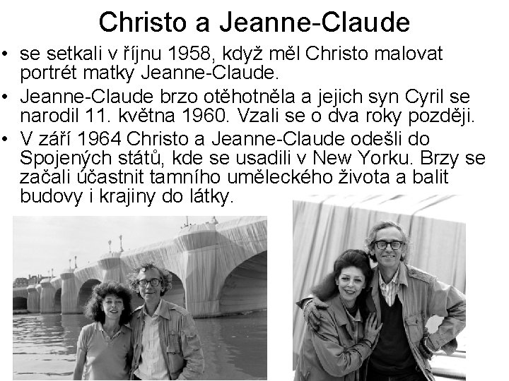 Christo a Jeanne-Claude • se setkali v říjnu 1958, když měl Christo malovat portrét