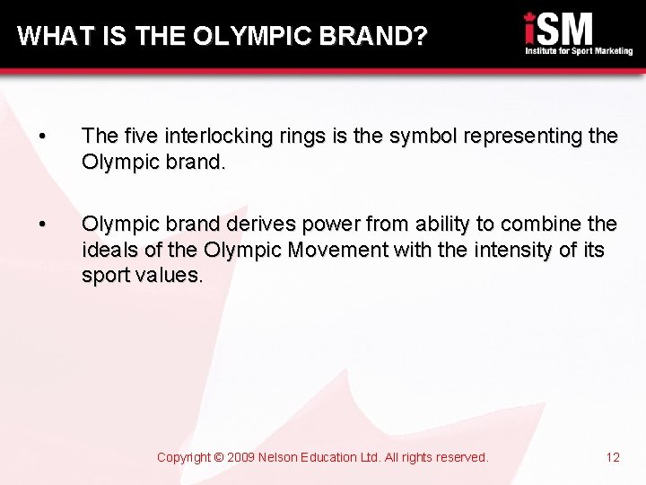 WHAT IS THE OLYMPIC BRAND? • The five interlocking rings is the symbol representing
