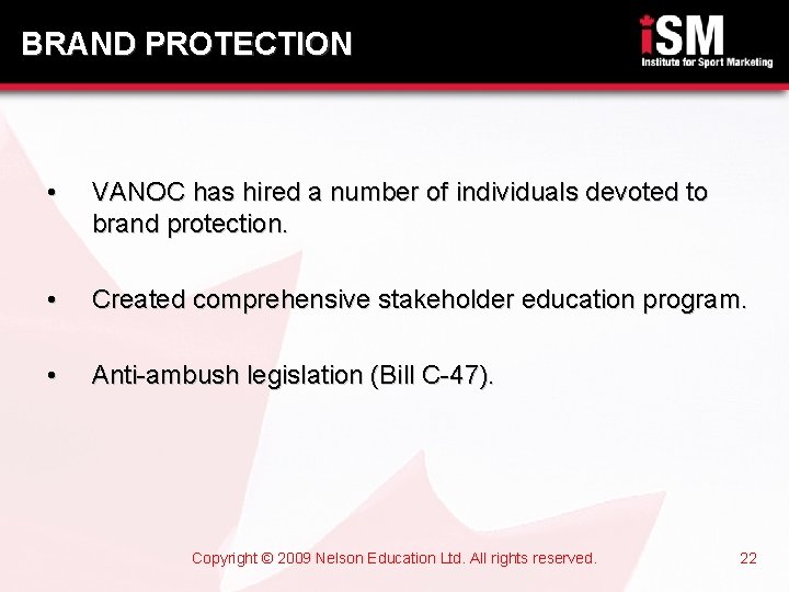 BRAND PROTECTION • VANOC has hired a number of individuals devoted to brand protection.