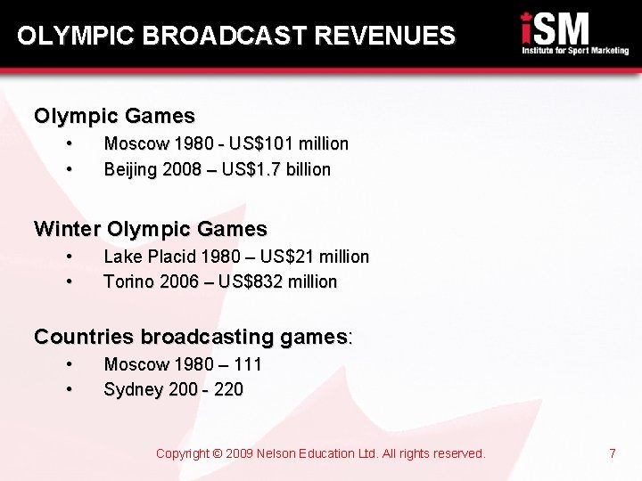 OLYMPIC BROADCAST REVENUES Olympic Games • • Moscow 1980 - US$101 million Beijing 2008