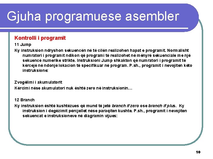 Gjuha programuese asembler Kontrolli i programit 11 Jump Ky instruksion ndryshon sekuencën në të