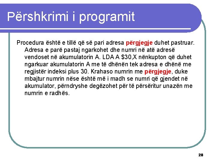 Përshkrimi i programit Procedura është e tillë që së pari adresa përgjegje duhet pastruar.