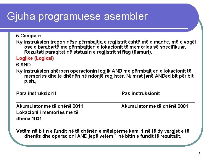 Gjuha programuese asembler 5 Compare Ky instruksion tregon nëse përmbajtja e regjistrit është më