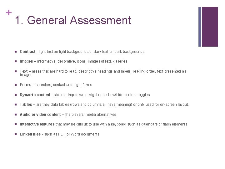 + 1. General Assessment n Contrast - light text on light backgrounds or dark