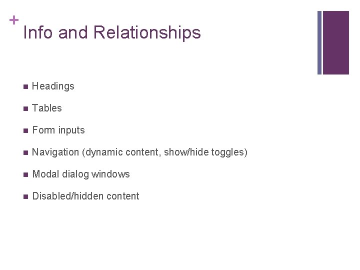 + Info and Relationships n Headings n Tables n Form inputs n Navigation (dynamic