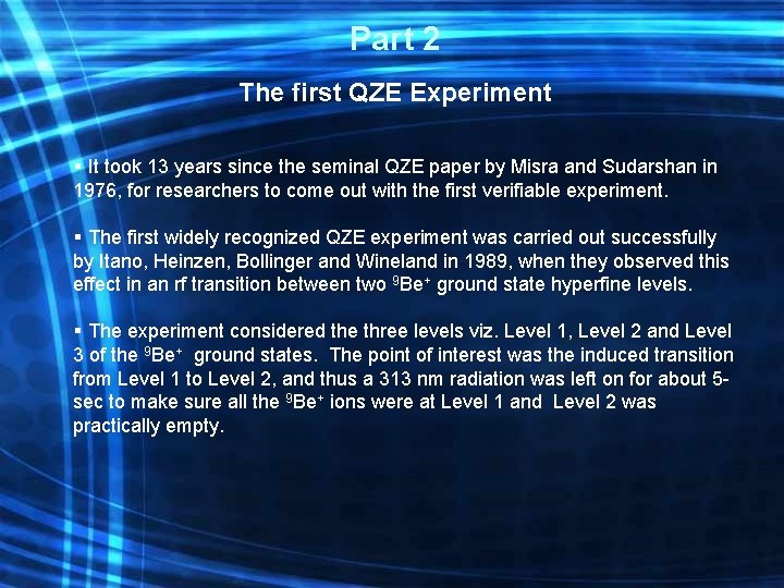 Part 2 The first QZE Experiment § It took 13 years since the seminal