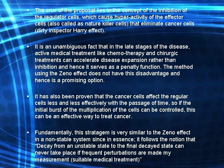 § The crux of the proposal lies in the concept of the inhibition of