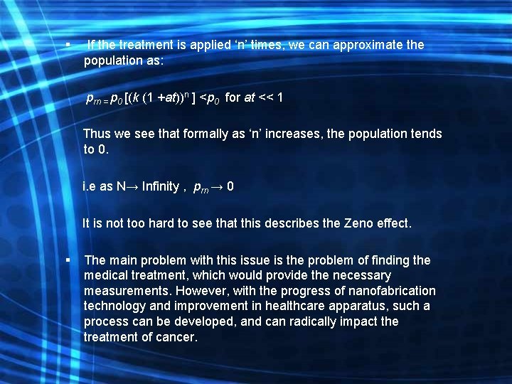 § If the treatment is applied ‘n’ times, we can approximate the population as: