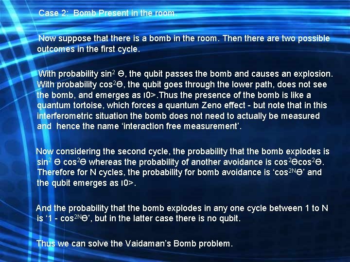  Case 2: Bomb Present in the room. Now suppose that there is a
