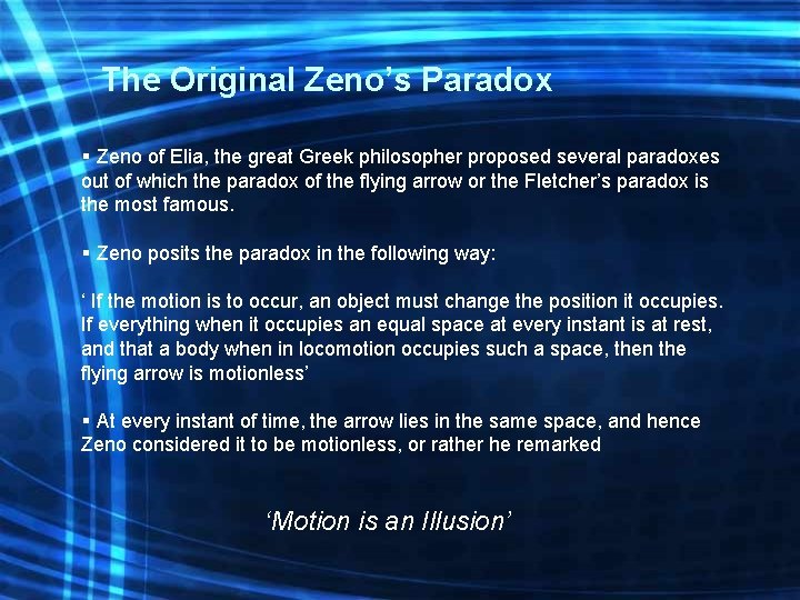 The Original Zeno’s Paradox § Zeno of Elia, the great Greek philosopher proposed several