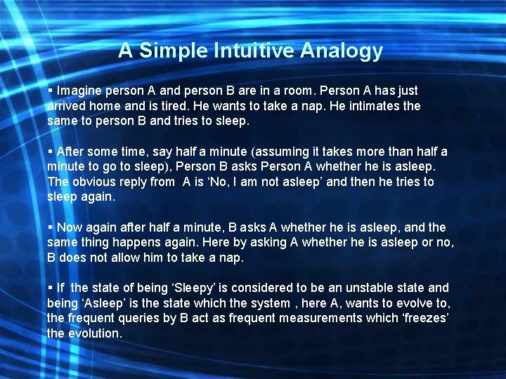 A Simple Intuitive Analogy § Imagine person A and person B are in a