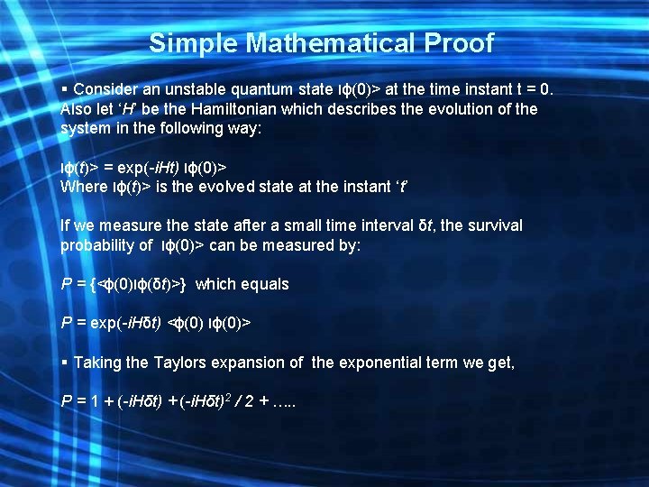 Simple Mathematical Proof § Consider an unstable quantum state ׀ ɸ(0)> at the time