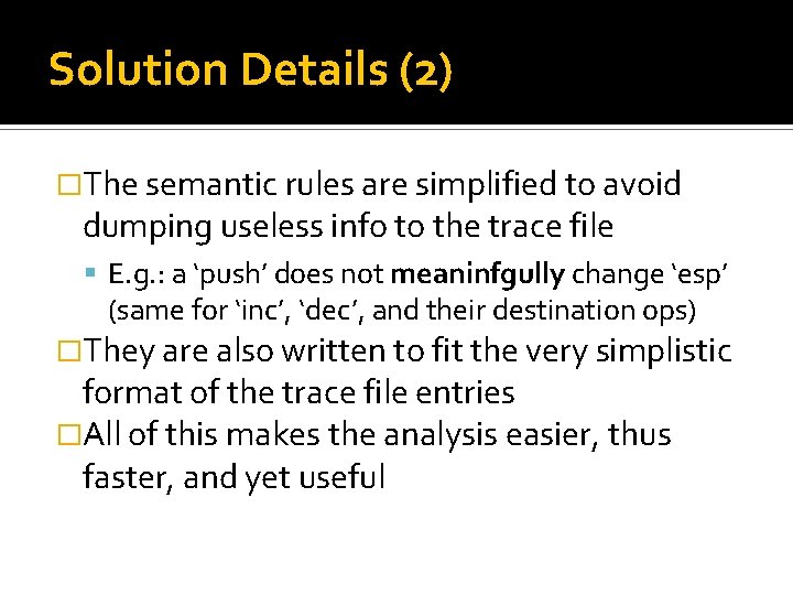 Solution Details (2) �The semantic rules are simplified to avoid dumping useless info to Solution Details (2) �The semantic rules are simplified to avoid dumping useless info to