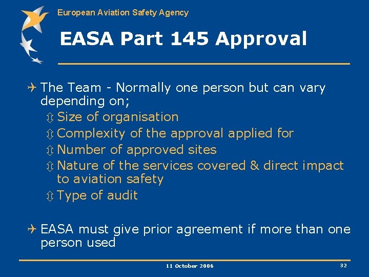 European Aviation Safety Agency EASA Part 145 Approval Q The Team - Normally one