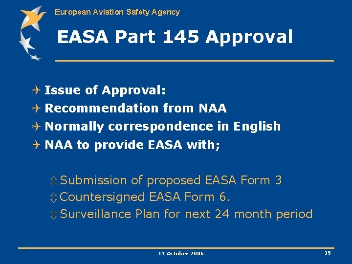 European Aviation Safety Agency EASA Part 145 Approval Q Issue of Approval: Q Recommendation