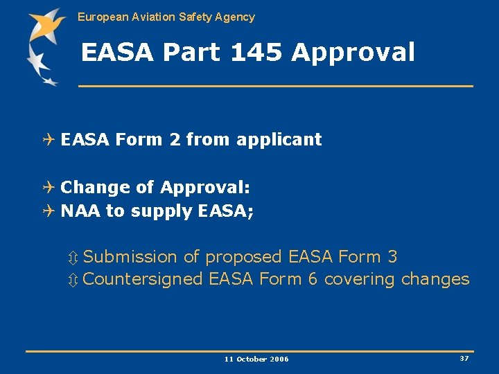 European Aviation Safety Agency EASA Part 145 Approval Q EASA Form 2 from applicant