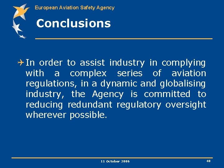 European Aviation Safety Agency Conclusions Q In order to assist industry in complying with