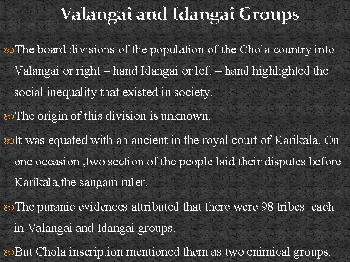 Valangai and Idangai Groups The board divisions of the population of the Chola country