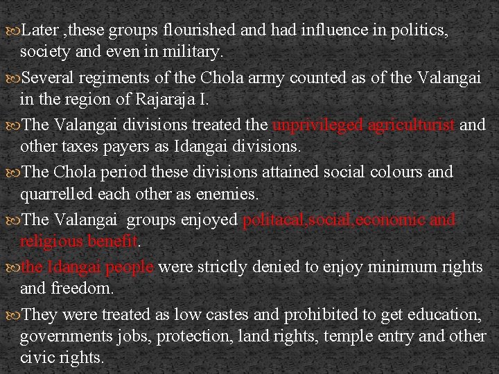  Later , these groups flourished and had influence in politics, society and even