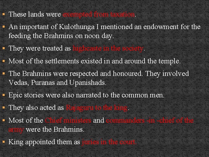 § These lands were exempted from taxation. § An important of Kulothunga I mentioned