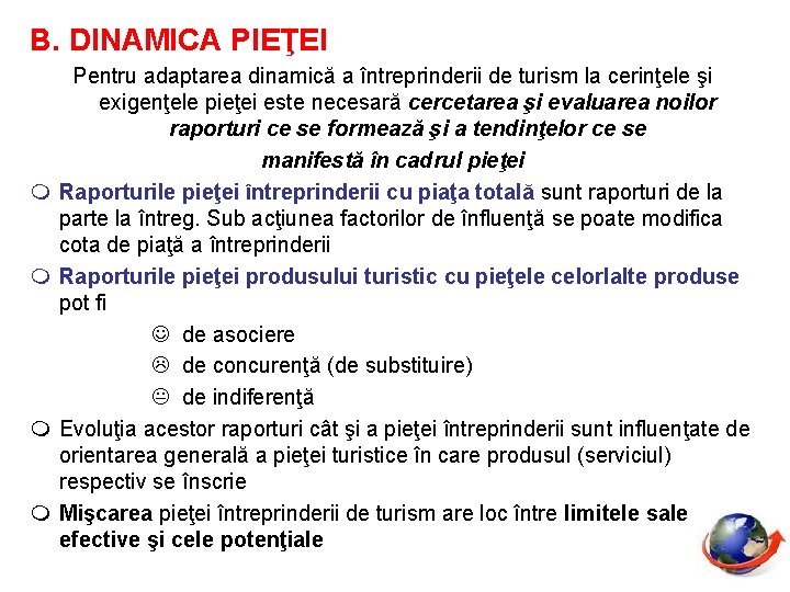 B. DINAMICA PIEŢEI m m Pentru adaptarea dinamică a întreprinderii de turism la cerinţele
