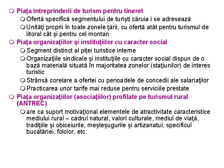 m Piaţa întreprinderii de turism pentru tineret m Ofertă specifică segmentului de turişti căruia