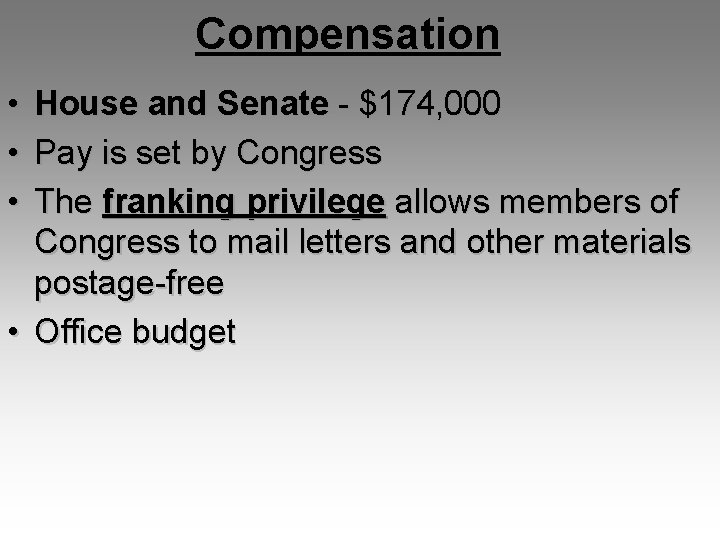 Compensation • • • House and Senate - $174, 000 Pay is set by