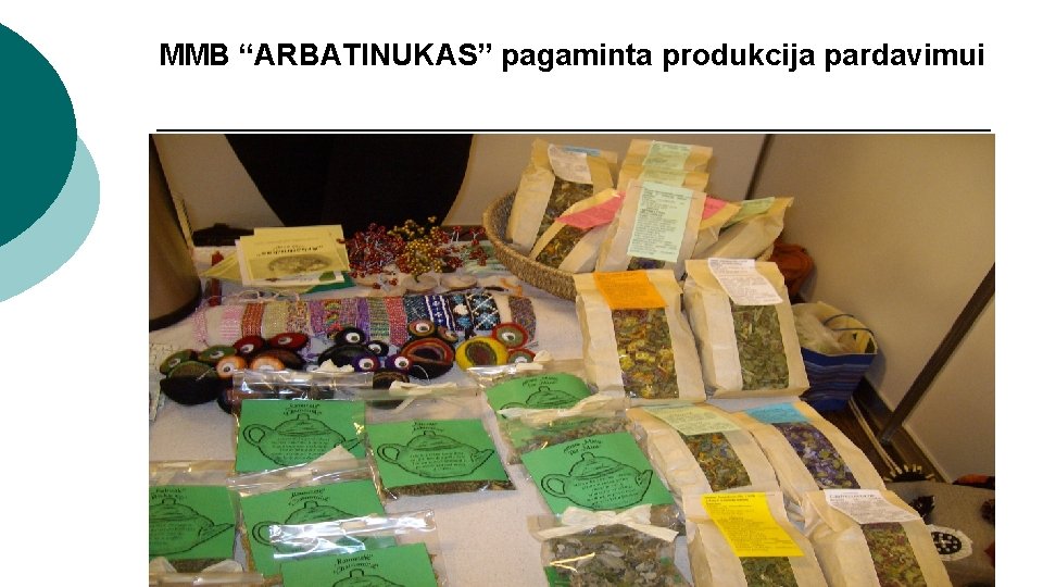 MMB “ARBATINUKAS” pagaminta produkcija pardavimui 