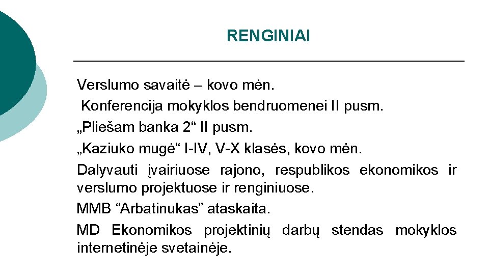 RENGINIAI Verslumo savaitė – kovo mėn. Konferencija mokyklos bendruomenei II pusm. „Pliešam banka 2“