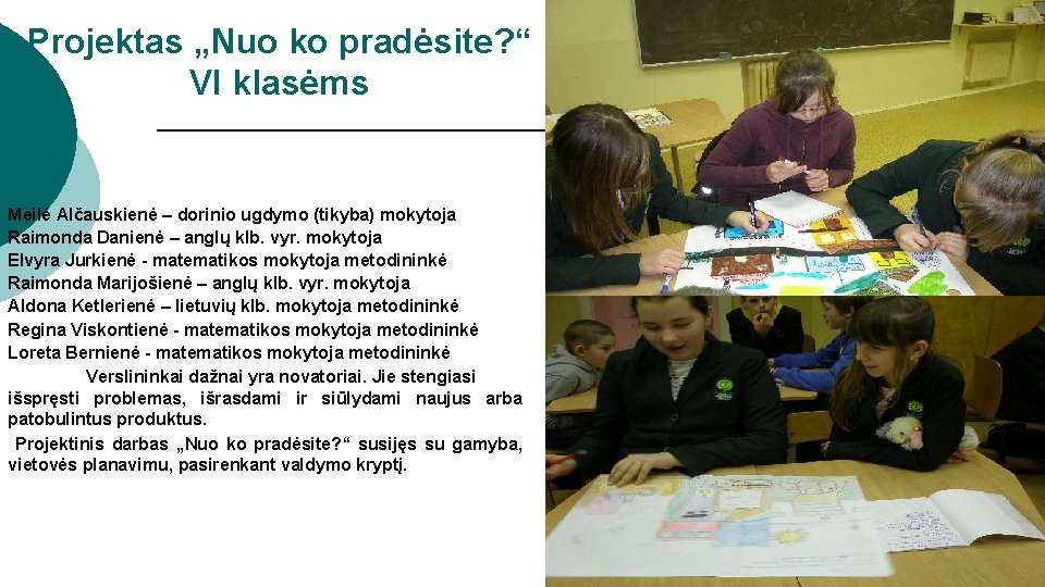 Projektas „Nuo ko pradėsite? “ VI klasėms Meilė Alčauskienė – dorinio ugdymo (tikyba) mokytoja