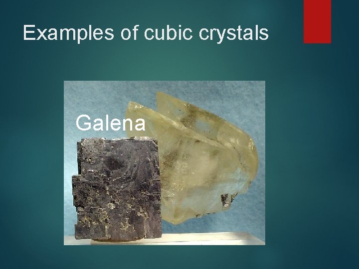 Examples of cubic crystals Galena 