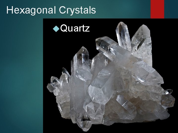 Hexagonal Crystals Quartz 