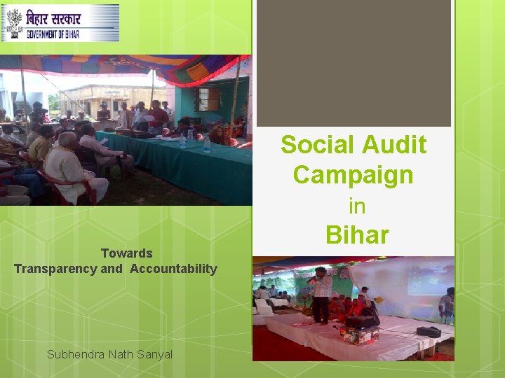Social Audit Campaign in Towards Transparency and Accountability Subhendra Nath Sanyal Bihar 