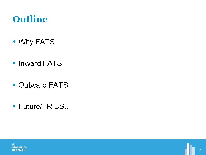 Outline Why FATS Inward FATS Outward FATS Future/FRIBS… 2 