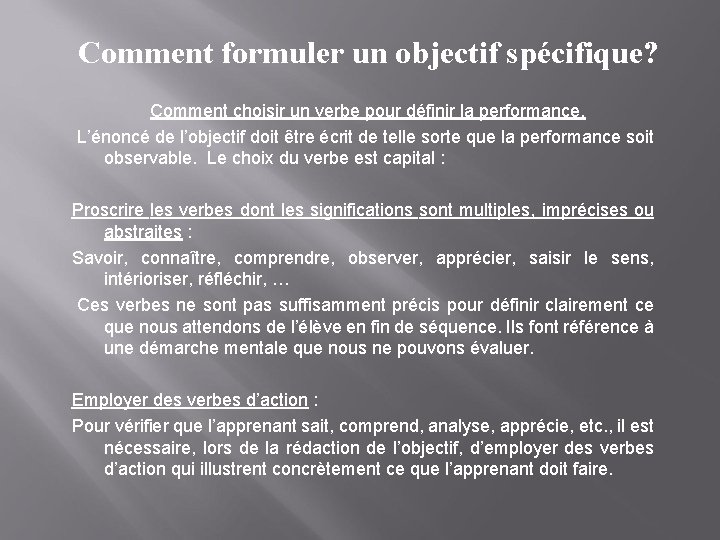 Comment formuler un objectif spécifique? Comment choisir un verbe pour définir la performance. L’énoncé